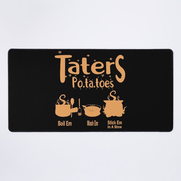 Item preview, Copy of Taters Po-ta-toes Boil Em Mash Em Stick Em In A Stew Funny Potato Lovers designed and sold by boyastore.