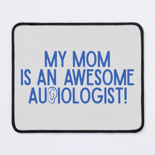 Item preview, My Mom is an Awesome Audiologist designed and sold by Hear4theEars.
