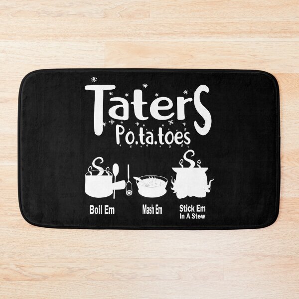 Item preview,  Copy of Taters Po-ta-toes Boil Em Mash Em Stick Em In A Stew Funny Potato Lovers designed and sold by boyastore.