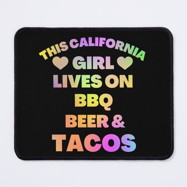 Item preview, This Californian Girl Lives On BBQ, Beer And Tacos - Funny Food Quotes | Funny Tacos Sayings designed and sold by Delandor.
