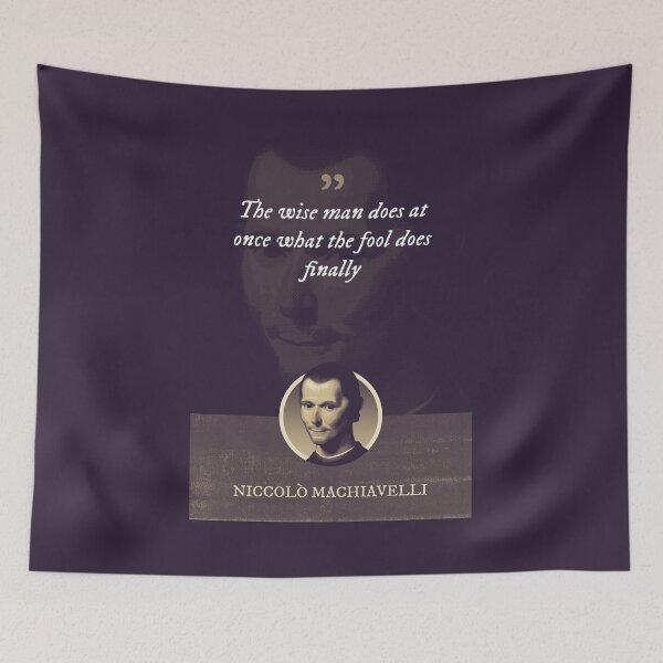 Item preview, Niccolò Machiavelli - The wise man does at once what the fool does finally designed and sold by Syahrasi.
