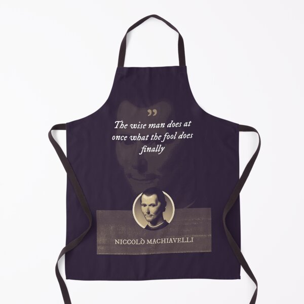Item preview, Niccolò Machiavelli - The wise man does at once what the fool does finally designed and sold by Syahrasi.