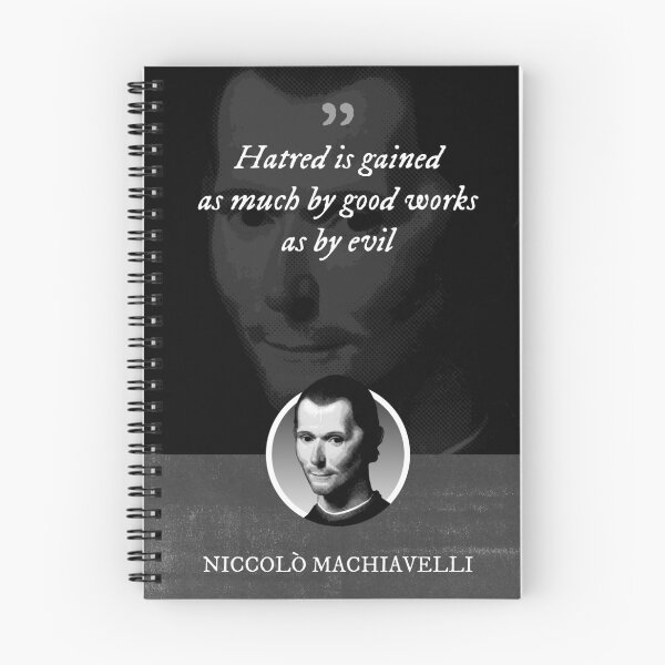 Item preview, Niccolò Machiavelli - Hatred is gained as much by good works as by evil designed and sold by Syahrasi.