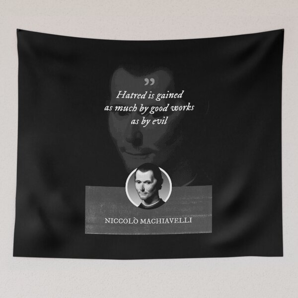 Item preview, Niccolò Machiavelli - Hatred is gained as much by good works as by evil designed and sold by Syahrasi.