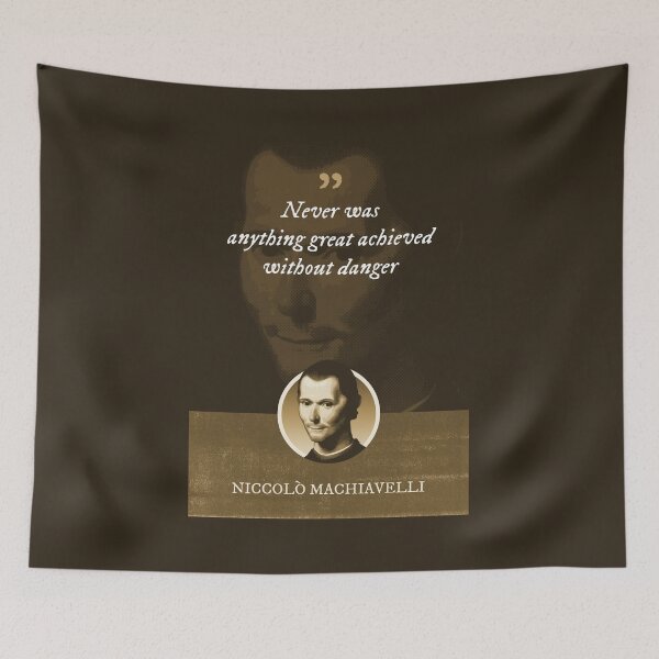 Item preview, Niccolò Machiavelli - Never was anything great achieved without danger designed and sold by Syahrasi.
