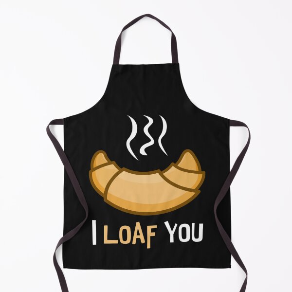 Item preview, I LOAF YOU. funny design. new.   designed and sold by Pzakiya.