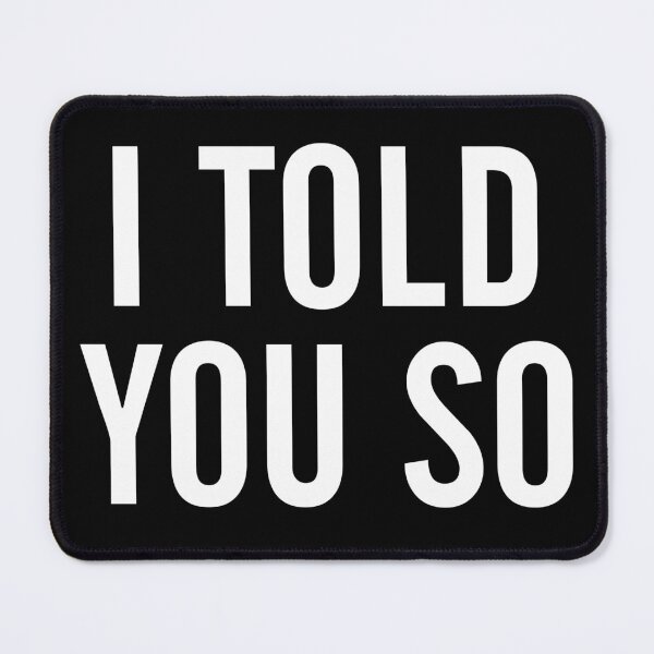 Item preview, I Told You So designed and sold by Eyes4.