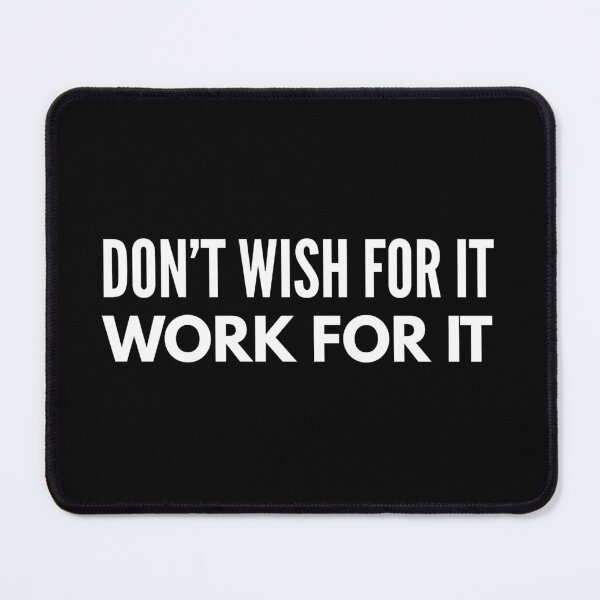 Item preview, Don't Wish For It Work For It - Motivational Words designed and sold by texteestore.