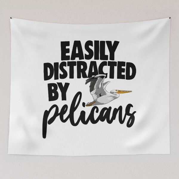 Item preview, Easily Distracted By Pelicans designed and sold by Bendthetrend.