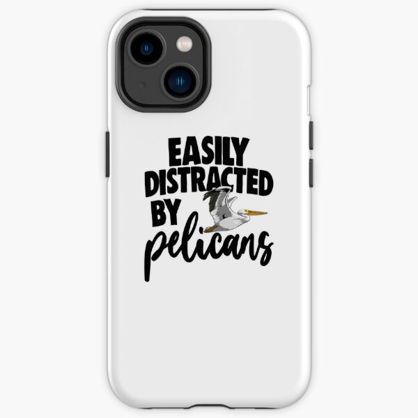 Easily Distracted By Pelicans iPhone Tough Case