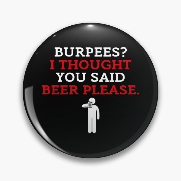 Item preview, Burpees? I Thought You Said Beer Please. Black Background designed and sold by ZestyFruit.