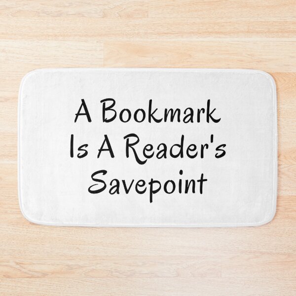 Item preview, A Bookmark Is A Reader's Savepoint - Black Text designed and sold by TheKnightWriter.