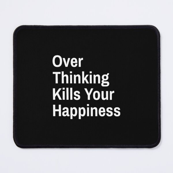 Item preview, Overthinking Kills Your Happiness designed and sold by bouymakesart.
