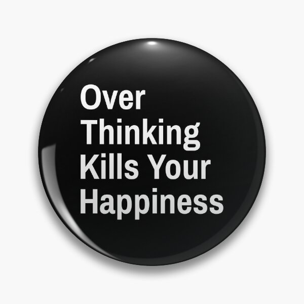 Item preview, Overthinking Kills Your Happiness designed and sold by bouymakesart.