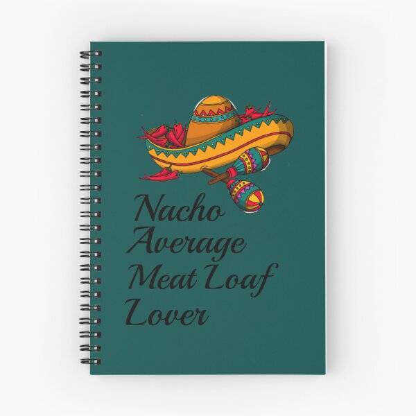 Item preview, Nacho Average Meat Loaf Lover    designed and sold by ZQuantavius.