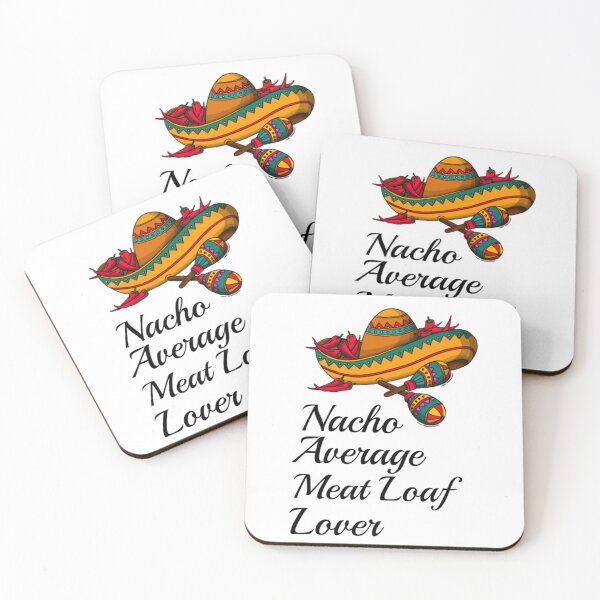 Item preview, Nacho Average Meat Loaf Lover    designed and sold by ZQuantavius.