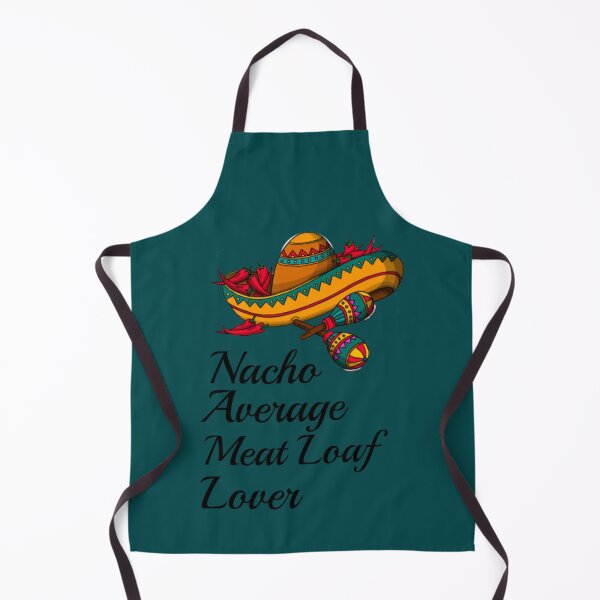 Item preview, Nacho Average Meat Loaf Lover    designed and sold by ZQuantavius.