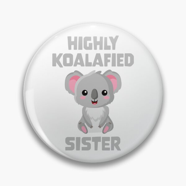 Item preview, Highly Koalafied Sister designed and sold by PaulSDesign.