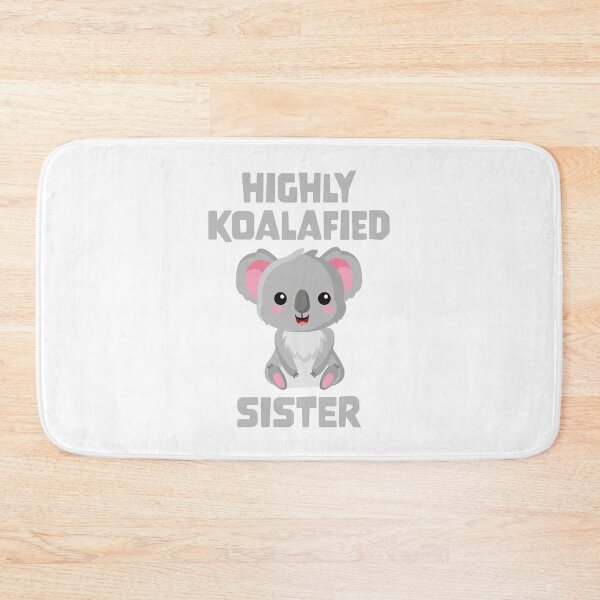 Item preview, Highly Koalafied Sister designed and sold by PaulSDesign.