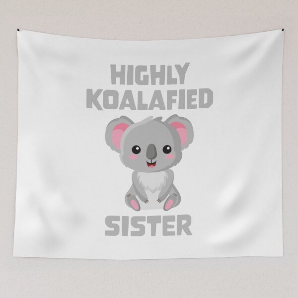 Item preview, Highly Koalafied Sister designed and sold by PaulSDesign.