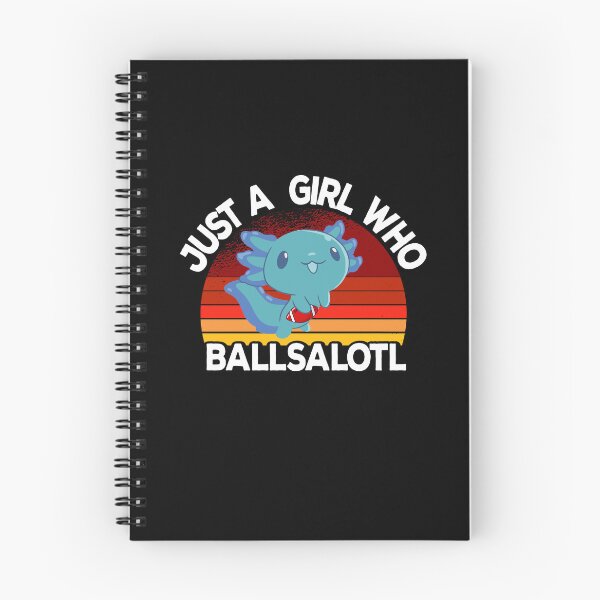 Item preview, Just A Girl Who Ballsalotl para los amantes del ajolote designed and sold by ZzCorezZ.