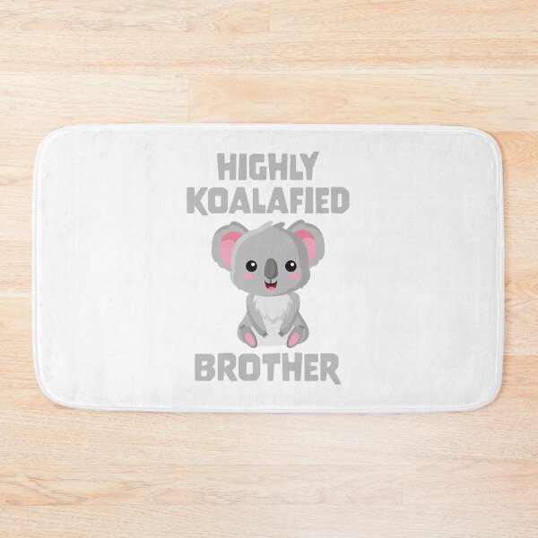 Item preview, Highly Koalafied Brother designed and sold by PaulSDesign.