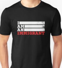 Popular: I am an Immigrant Unisex T-Shirt