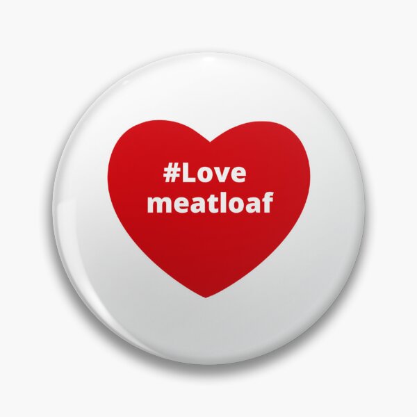 Item preview, Love Meatloaf - Hashtag your i Love Heart    designed and sold by ZQuantavius.