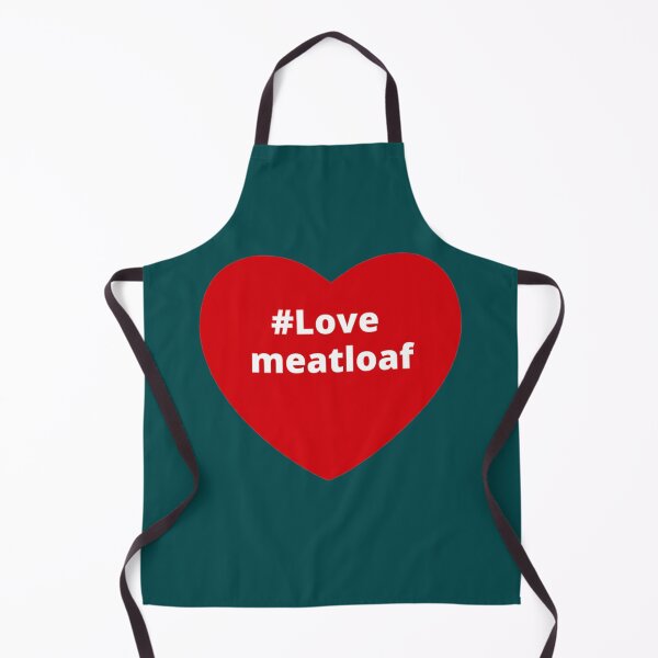 Item preview, Love Meatloaf - Hashtag your i Love Heart    designed and sold by ZQuantavius.