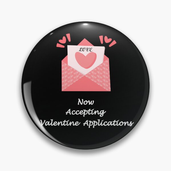 Item preview, Now Accepting Valentine Applications designed and sold by Topiest.