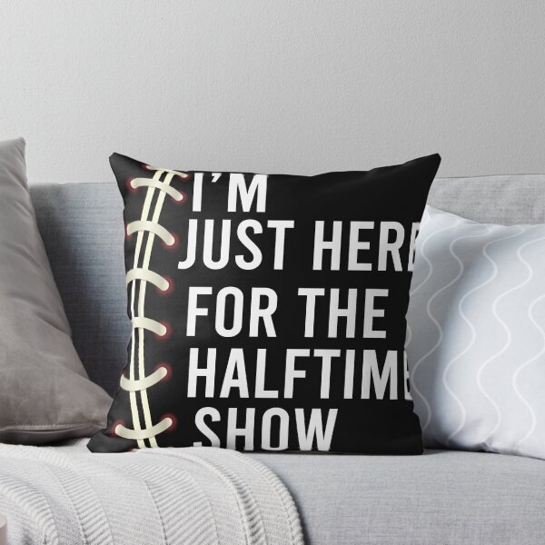 Item preview, Im Just Here For The Halftime Show designed and sold by Yakuzads.