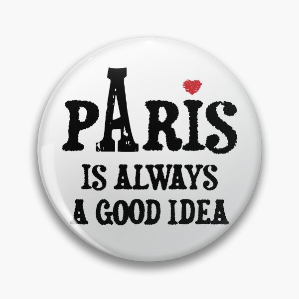 Item preview, Paris Is Always A Good Idea designed and sold by HSSN-CK.