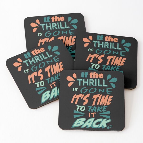 Item preview, Meatloaf song quote Everything Louder Than Everything Else If the thrill is gone its time to take it designed and sold by ZQuantavius.