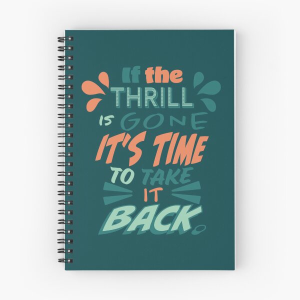 Item preview, Meatloaf song quote Everything Louder Than Everything Else If the thrill is gone its time to take it designed and sold by ZQuantavius.