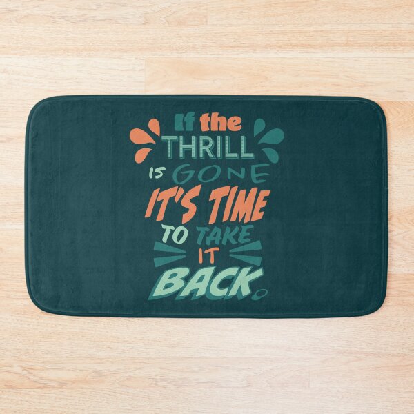 Item preview, Meatloaf song quote Everything Louder Than Everything Else If the thrill is gone its time to take it designed and sold by ZQuantavius.