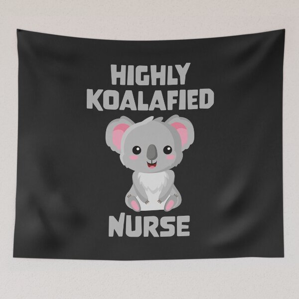Item preview, Highly Koalafied Nurse designed and sold by PaulSDesign.
