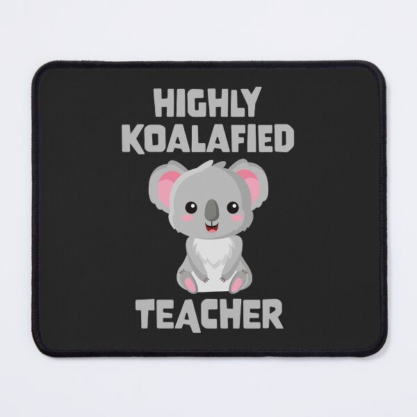 Item preview, Highly Koalafied Teacher designed and sold by PaulSDesign.