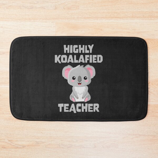 Item preview, Highly Koalafied Teacher designed and sold by PaulSDesign.