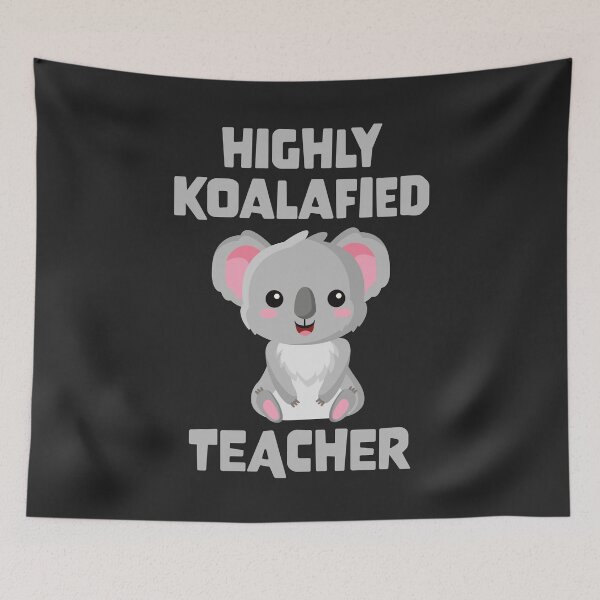 Item preview, Highly Koalafied Teacher designed and sold by PaulSDesign.