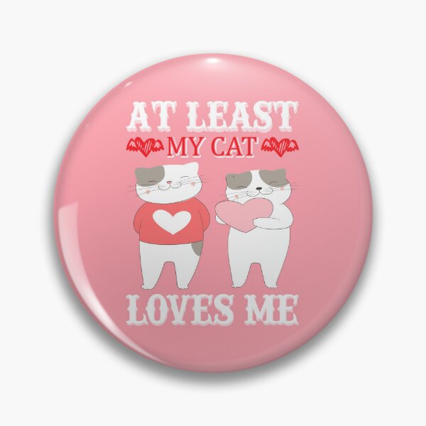 Item preview, At Least My Cat Loves Me - unique valentine design designed and sold by Froyd Wess.
