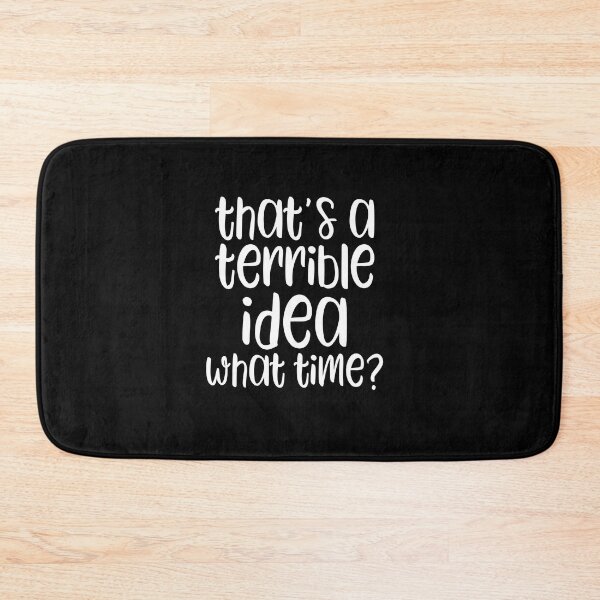 Item preview, That's A Horrible Idea What Time? designed and sold by kapotka.