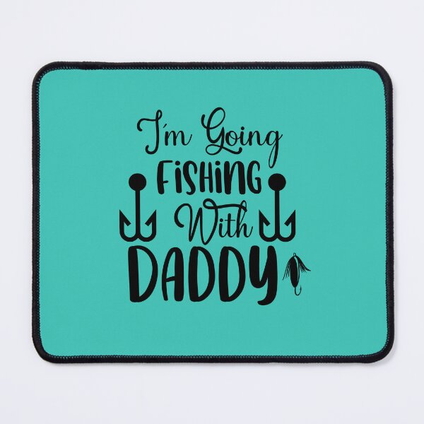 Item preview, I´m going fishing with daddy designed and sold by omaeth303.