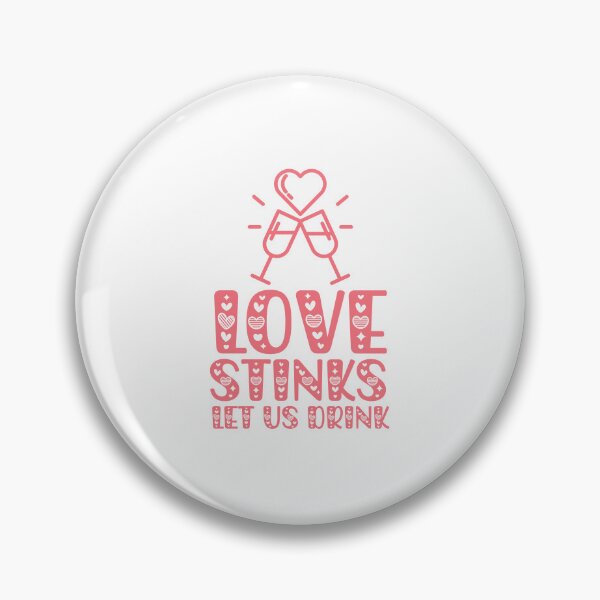 Item preview, Funny Valentines Day Singles Love Stinks Let us Drink designed and sold by millionair3.