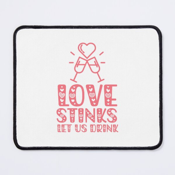 Item preview, Funny Valentines Day Singles Love Stinks Let us Drink designed and sold by millionair3.