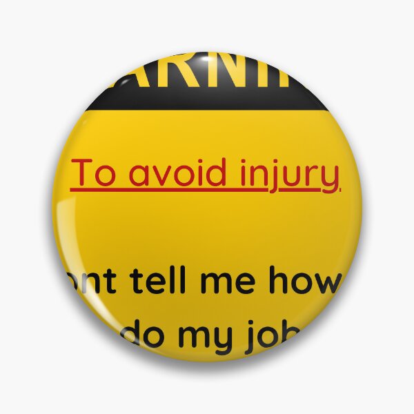 Item preview, to avoid injury dont tell me how do my job designed and sold by jassine11.