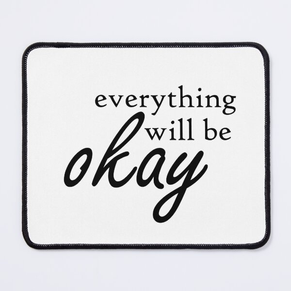 Item preview, Everything Will Be Okay designed and sold by kaavishehsas.