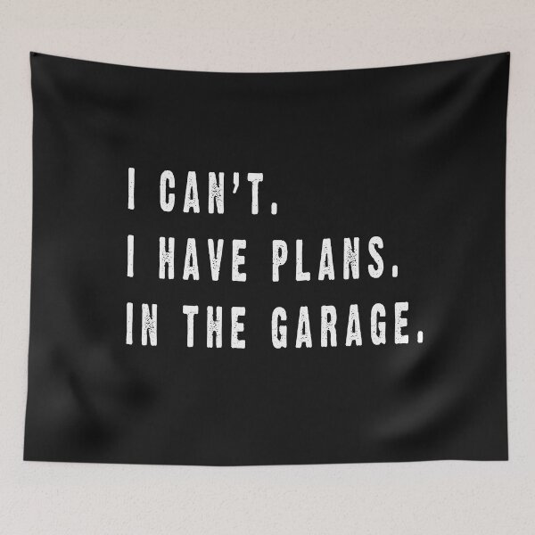 Item preview, I Can't I Have Plans In The Garage T-Shirt designed and sold by bestdesigns2020.