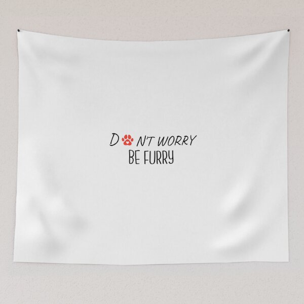Item preview, Don't worry be furry designed and sold by Wooden-rack.