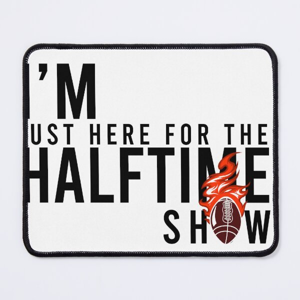Item preview, Im Just Here For The Halftime Show designed and sold by Yakuzads.