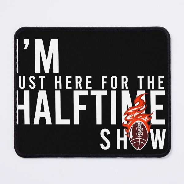 Item preview, Im Just Here For The Halftime Show designed and sold by Yakuzads.